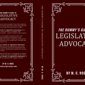 Dummy's Guide to Legislative Advocacy